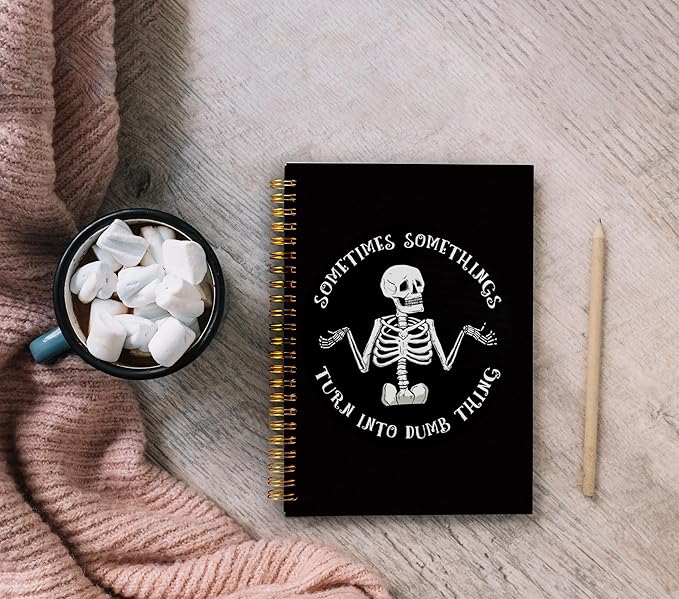 Funny Skeleton Gothic Notebook Journal - Goth Gifts for Women, Witchy Journal, Witchy Gifts for Women, Goth Office Supplies, Sometimes Something Turn into Dumb Things Spiral Notebook 5.5x8.3